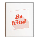 Load image into Gallery viewer, Be Kind - Art Print
