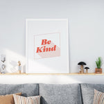 Load image into Gallery viewer, Be Kind - Art Print
