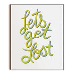 Load image into Gallery viewer, Let&#39;s Get Lost - Art Print
