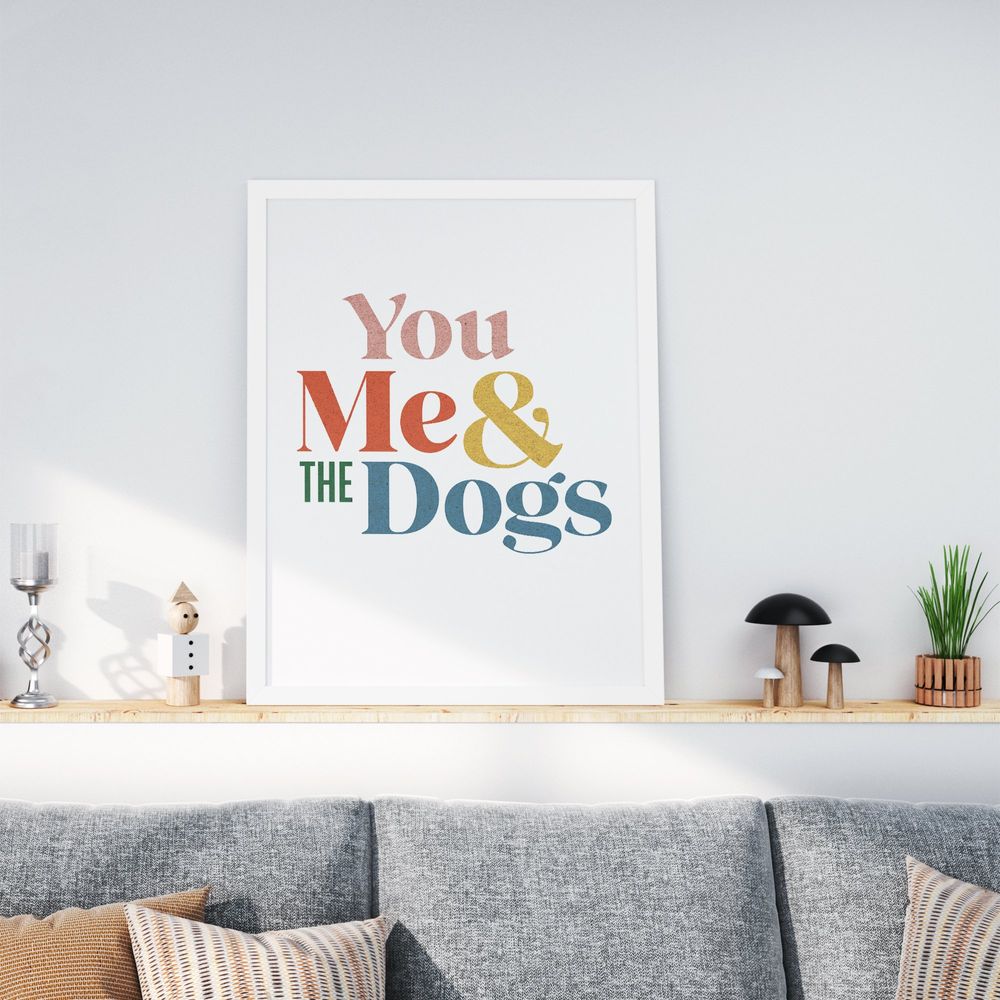 You Me & the Dogs - Art Print