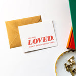 Load image into Gallery viewer, You are Loved. Don&#39;t Ever Forget That - Sympathy Greeting Card
